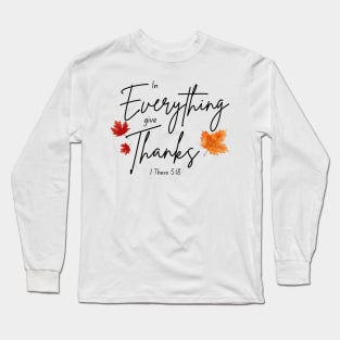 In Everything Give Thanks Long Sleeve T-Shirt